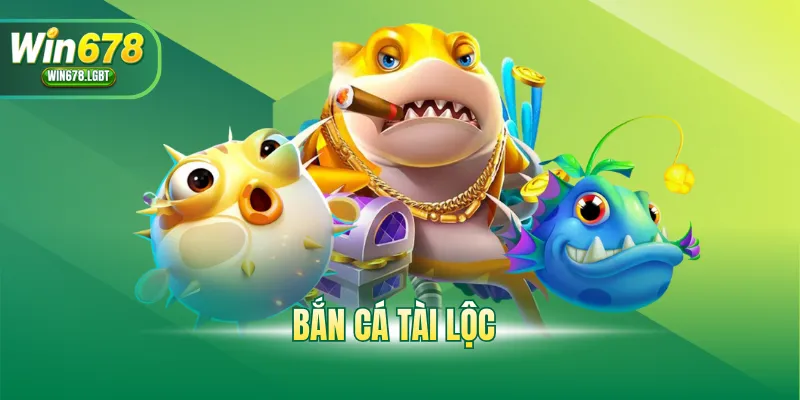 Bắn cá Tài Lộc