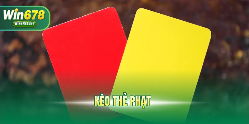 Kèo Thẻ Phạt
