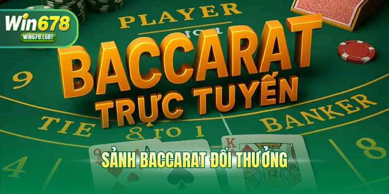 Sảnh Baccarat Đổi Thưởng