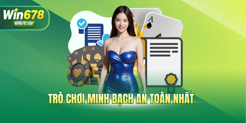 Trò chơi minh bạch an toàn nhất