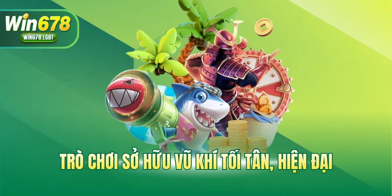 Trò chơi sở hữu vũ khí tối tân, hiện đại